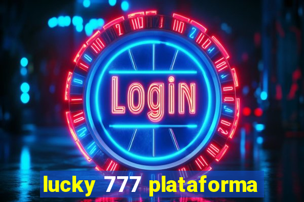 lucky 777 plataforma